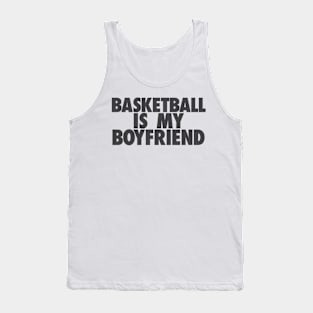 Basketball Is My GF Tank Top